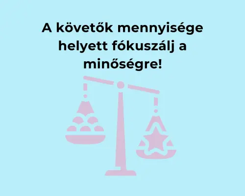 Miért fontosabb a minőségi közönség?